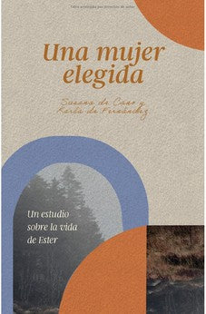 Una Mujer Elegida: Un Estudio Sobre el Libro de Ester