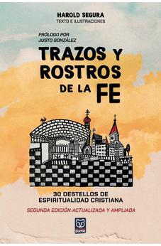 Trazos Y Rostros de la Fe: 30 Destellos de Espiritualidad Cristiana