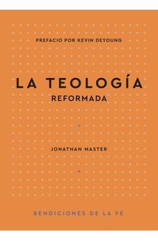 La Teología Reformada