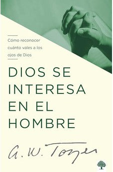 Dios Se Interesa en el Hombre