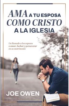 Ama a tu Esposa como Cristo a la Iglesia