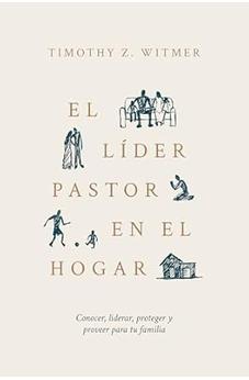 El Líder Pastor en el Hogar