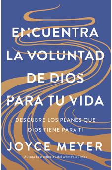 Encuentra la Voluntad de Dios para tu Vida