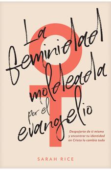 La Feminidad Moldeada por el Evangelio