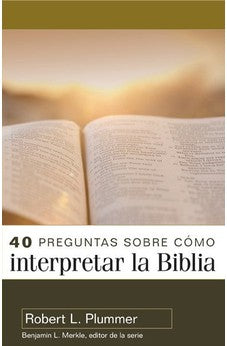 40 Preguntas Sobre Cómo Interpretar la Biblia