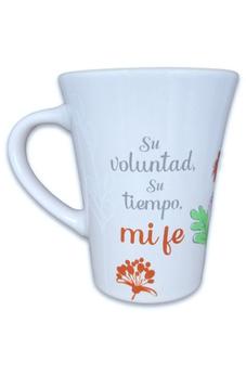 Taza Mensajes de Bendicion su Voluntad su Tiempo mi Fe