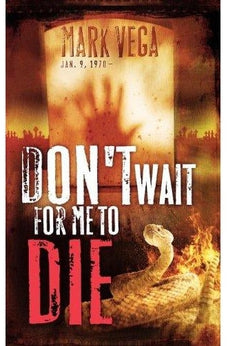 Don'T Wait For Me To Die