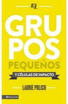 Grupos Pequeños y Células de Impacto