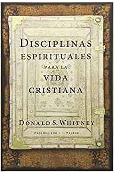 Disciplinas Espírituales para la Vida Cristiana