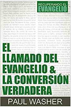 El Llamado del Evangelio y la Conversion Verdadera