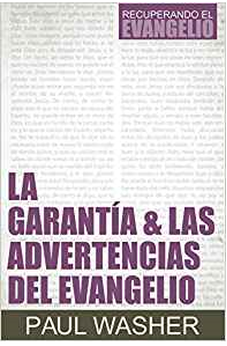 La Garantía & las Advertencias del Evangelio