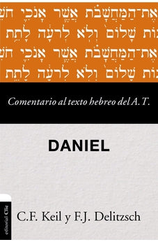 Comentario al Texto Hebreo del Antiguo Testamento Daniel