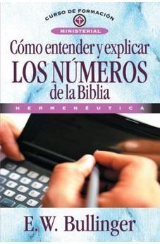 Cómo Entender y Explicar los Numeros de la Biblia
