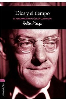 Dios y el Tiempo: El Pensamiento de Oscar Cullmann