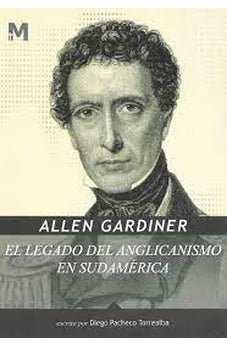 El Legado Del Anglicalismos En Sudamerica Allen Gardiner