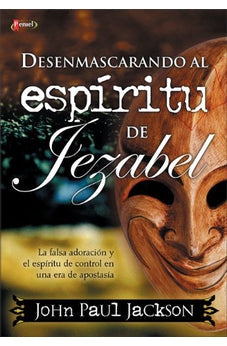 Desenmascarando al Espíritu de Jezabel